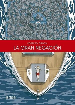 LA GRAN NEGACIÓN | 9788416763986 | GROSSI, ROBERTO