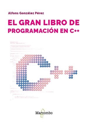 EL GRAN LIBRO DE PROGRAMACIÓN EN C++ | 9788426739704 | GONZÁLEZ PÉREZ, ALFONS