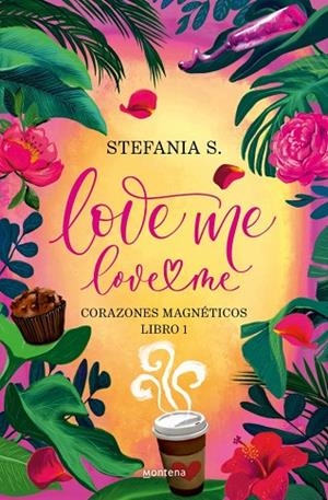 LOVE ME, LOVE ME. CORAZONES MAGNETICOS LIBRO 1 | 9788410396036 | S., STEFANIA