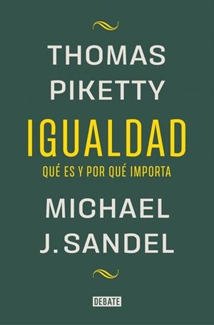 IGUALDAD QUÉ ES Y POR QUÉ IMPORTA | 9788419951946 | SANDEL, MICHAEL J./PIKETTY, THOMAS