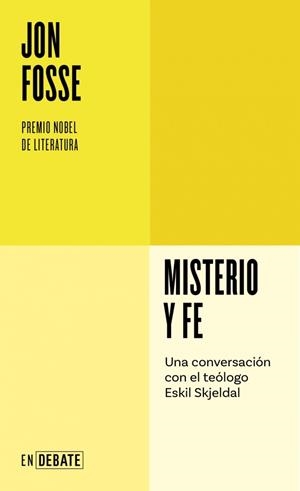 MISTERIO Y FE UNA CONVERSACIÓN CON EL TEÓLOGO ESKIL SKJELDAL | 9788410433045 | FOSSE, JON