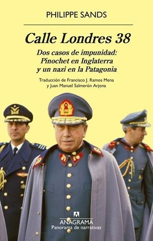 CALLE LONDRES 38. DOS CASOS DE IMPUNIDAD: PINOCHET EN INGLATERRA Y UN NAZI EN LA PATAGONIA | 9788433929747 | SANDS, PHILIPPE