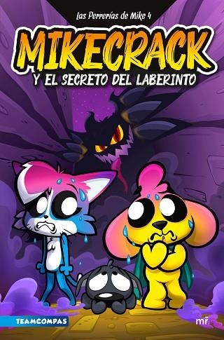 LAS PERRERÍAS DE MIKE 4. MIKECRACK Y EL SECRETO DEL LABERINTO  A LA VENTA 7/5/25 | 9788427053519 | MIKECRACK
