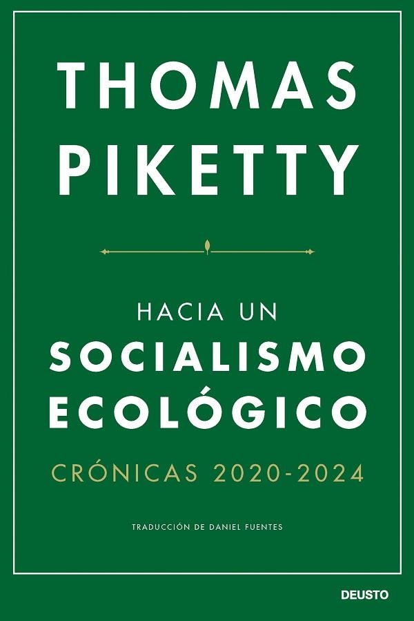 HACIA UN SOCIALISMO ECOLÓGICO. CRÓNICAS 2020-2024 | 9788423438747 | PIKETTY, THOMAS