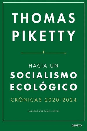 HACIA UN SOCIALISMO ECOLÓGICO. CRÓNICAS 2020-2024 | 9788423438747 | PIKETTY, THOMAS