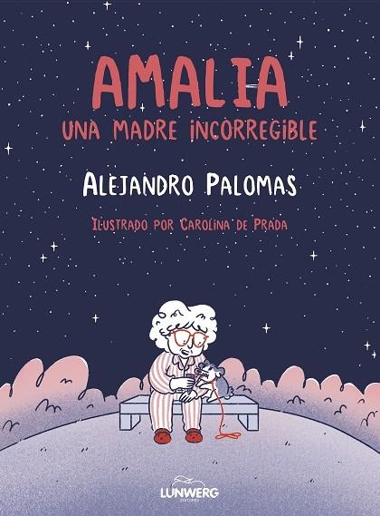 AMALIA. UNA MADRE INCORREGIBLE | 9788410378643 | PALOMAS, ALEJANDRO/PRADA, CAROLINA DE