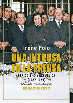 UNA INTRUSA EN LA PRENSA PERIODISMO Y REPÚBLICA (1927-1931) | 9791387552343 | POLO, IRENE