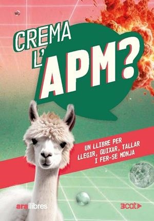 CREMA L’APM?. UN LLIBRE PER LLEGIR, GUIXAR, TALLAR I FER-SE MONJA | 9788411731454 | DIVERSOS AUTORS