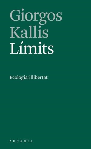 LÍMITS ECOLOGIA I LLIBERTAT | 9788412273533 | KALLIS, GIORGOS