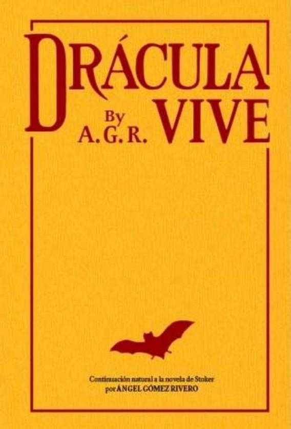 DRACULA VIVE. CONTINUACION NATURAL A LA NOVELA DE STOKER | 9788496235908 | GÓMEZ RIVERO ÁNGEL