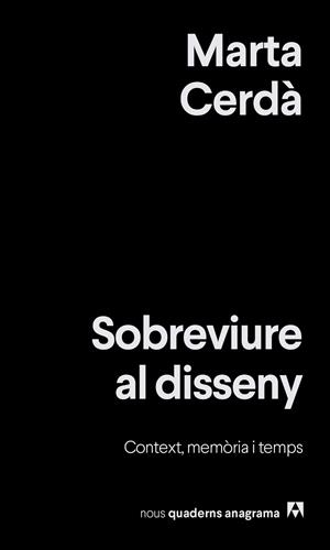 SOBREVIURE AL DISSENY. CONTEXT, MEMÒRIA I TEMPS | 9788433929525 | CERDÀ ALIMBAU, MARTA