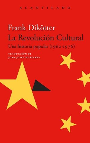 LA REVOLUCIÓN CULTURAL. UNA HISTORIA POPULAR (1962-1976) | 9788419958549 | DIKÖTTER, FRANK