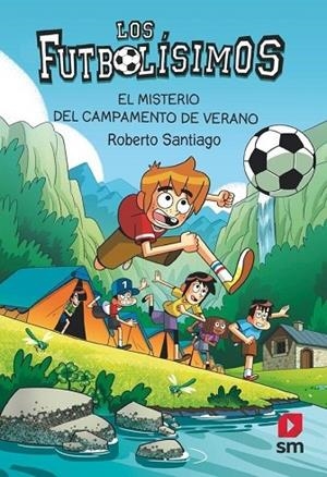 EL MISTERIO DEL CAMPAMENTO DE VERANO. LOS FUTBOLÍSIMOS 27 | 9788411829465 | SANTIAGO, ROBERTO