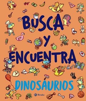 BUSCA Y ENCUENTRA. DINOSAURIOS | 9788469641644
