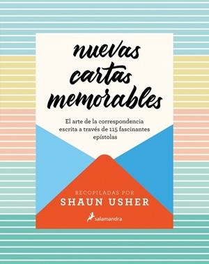NUEVAS CARTAS MEMORABLES. EL ARTE DE LA CORRESPONDENCIA ESCRITA A TRAVÉS DE 115 FASCINANTES EPÍSTOLAS | 9788419456205 | USHER, SHAUN