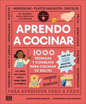 APRENDO A COCINAR 1000 TÉCNICAS Y CONSEJOS PARA COCINAR YO SOLITO | 9780241753125 | DK