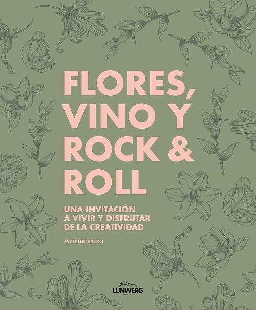 FLORES, VINO Y ROCK & ROLL | 9788410378667 | AZULMOSTAZA