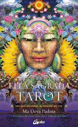 ELLA SAGRADA. TAROT. UNA GUÍA UNIVERSAL AL CORAZÓN DEL SER | 9788411081191 | MA DEVA PADMA
