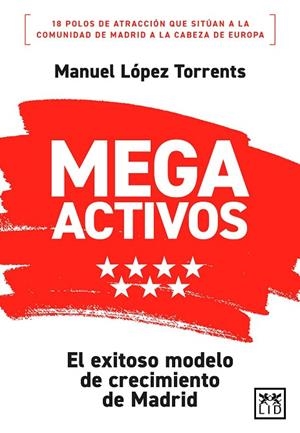 MEGACTIVOS EL EXITOSO MODELO DE CRECIMIENTO DE MADRID | 9788410221581 | LÓPEZ TORRENTS, MANUEL