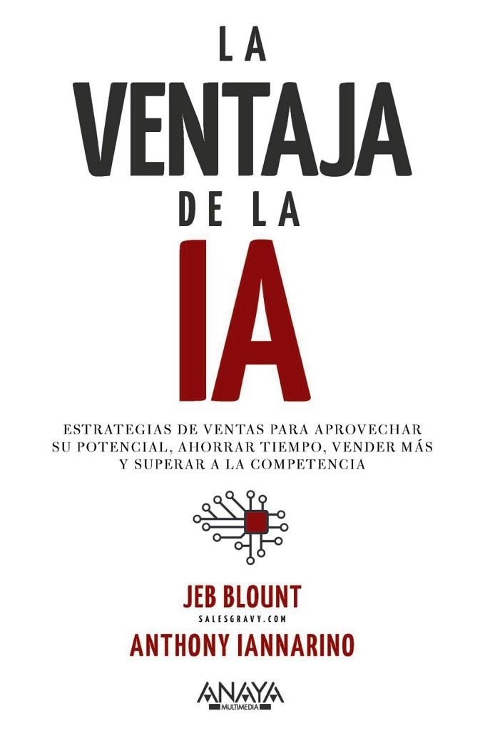 LA VENTAJA DE LA IA. ESTRATEGIAS DE VENTAS PARA APROVECHAR SU POTENCIAL, AHORRAR TIEMPO, VENDER MÁS Y SUPERAR A LA COMPETENCIA | 9788441551534 | BLOUNT, JEB/IANNARINO, ANTHONY
