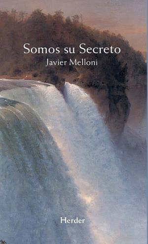SOMOS SU SECRETO. POEMARIO EN TORNO A NUESTRA CONDICIÓN TEOFÁNICA | 9788425452185 | MELLONI, JAVIER