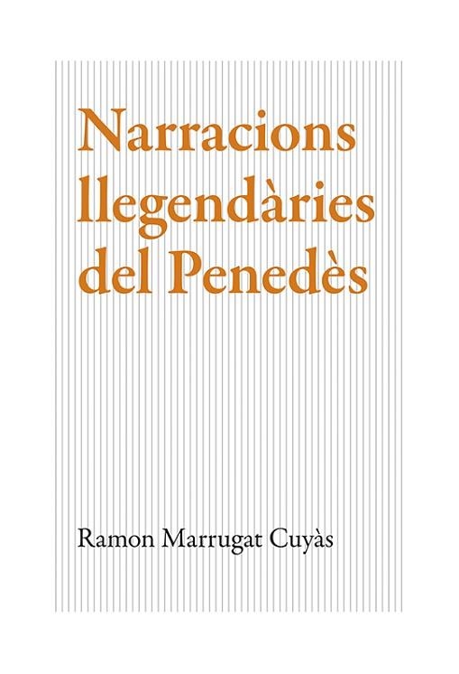 NARRACIONS LLEGENDÀRIES DEL PENEDÈS | 9788416445868 | MARRUGAT CUYÀS, RAMON
