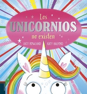 LOS UNICORNIOS NO EXISTEN | 9788414062395 | ROWLAND, LUCY