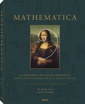 MATHEMATICA LA HISTORIA DE LAS MATEMATICAS DESDE LA ANTIGUEDAD HASTA EL MUNDO ACTUAL | 9789464990744 | LEES, DR JAMES