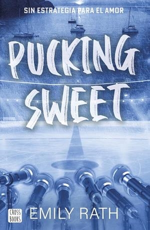 PUCKING SWEET 3 SIN ESTRATEGIA PARA EL AMOR | 9788408299523 | RATH, EMILY