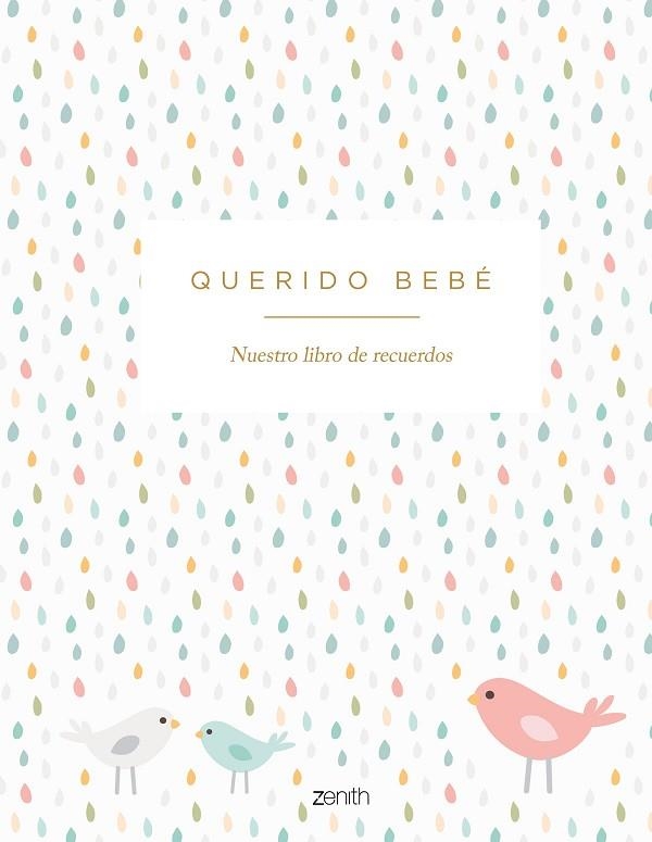 QUERIDO BEBÉ NUESTRO LIBRO DE RECUERDOS | 9788408300731 | VARIOS AUTORES