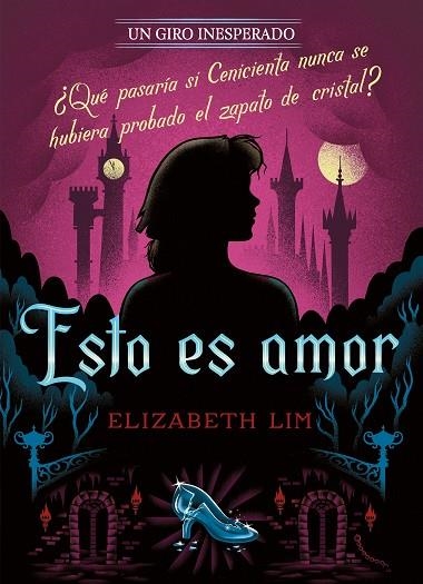 ESTO ES AMOR. UN GIRO INESPERADO (CENICIENTA) | 9791387526115 | DISNEY/LIM, ELIZABETH