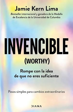 INVENCIBLE (WORTHY) ROMPE CON LA IDEA DE QUE NO ERES SUFICIENTE | 9788411192392 | KERN LIMA, JAMIE