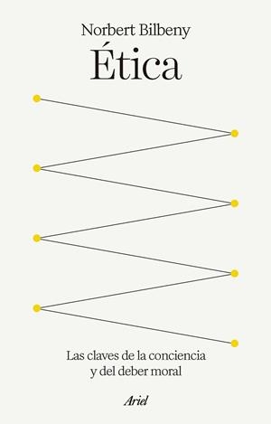 ÉTICA LAS CLAVES DE LA CONCIENCIA Y DEL DEBER MORAL | 9788434438682 | BILBENY, NORBERT
