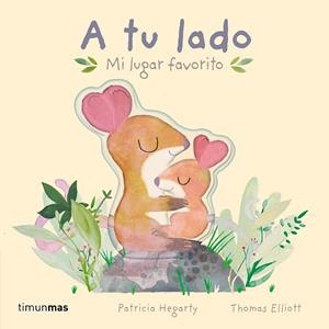 A TU LADO. MI LUGAR FAVORITO (LIBRO DE CARTÓN CON SOLAPAS) | 9788408275718 | HEGARTY, PATRICIA