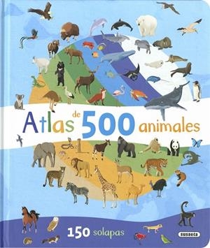 ATLAS DE 500 ANIMALES | 9788410842335 | SUSAETA EDICIONES