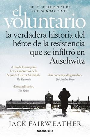 EL VOLUNTARIO   LA VERDADERA HISTORIA DEL HÉROE DE LA RESISTENCIA QUE SE INFILTRÓ EN AUSCHWITZ | 9788417821593 | FAIRWEATHER, JACK