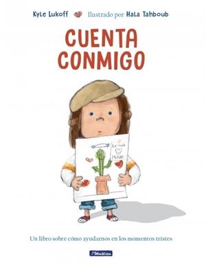 CUENTA CONMIGO. UN LIBRO SOBRE CÓMO AYUDARNOS EN LOS MOMENTOS TRISTES | 9788448869632 | LUKOFF, KYLE
