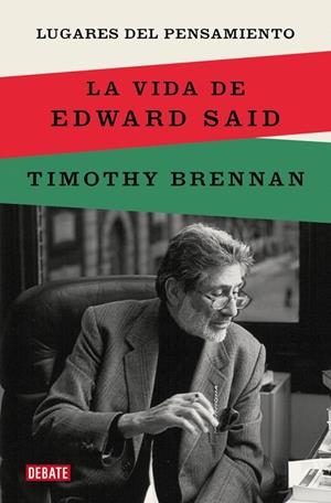 LA VIDA DE EDWARD SAID   LUGARES DEL PENSAMIENTO | 9788419642943 | BRENNAN, TIMOTHY