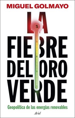 LA FIEBRE DEL ORO VERDE. GEOPOLÍTICA DE LAS ENERGÍAS RENOVABLES | 9788434438651 | GOLMAYO, MIGUEL