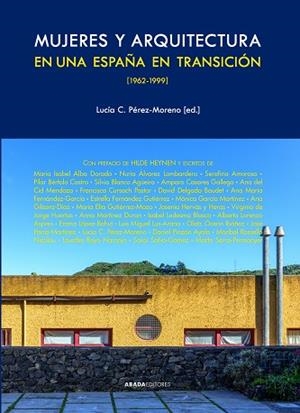 MUJERES Y ARQUITECTURA EN UNA ESPAÑA EN TRANSICIÓN, 1962-1999 | 9791387521134 | PÉREZ-MORENO, LUCÍA C.
