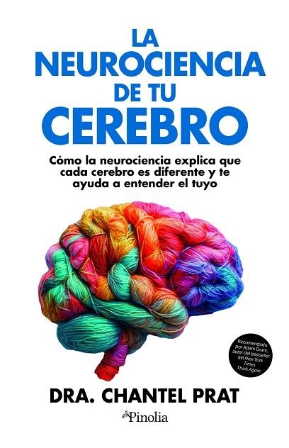LA NEUROCIENCIA DE TU CEREBRO. COMO LA NEUROCIENCIA EXPLICA QUE CADA CEREBRO ES DIFERENTE Y TE AYUDA A ENTENDER EL TUYO | 9791387556334 | PRAT, CHANTEL