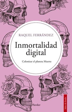 INMORTALIDAD DIGITAL. COLONIZAR EL PLANETA MUERTE | 9788425452277 | FERRÁNDEZ, RAQUEL