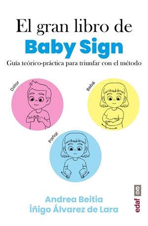 EL GRAN LIBRO DE BABY SIGN | 9788441441880 | BEITIA, ANDREA/ÁLVAREZ DE LARA, ÍÑIGO