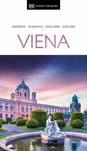 VIENA (GUÍAS VISUALES) INSPIRATE, PLANIFICA, DESCUBRE, EXPLORA | 9780241772096 | DK