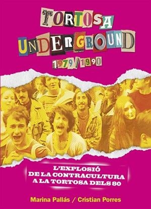 TORTOSA UNDERGROUND (1979-1990) | 9788410259485 | PORRES SÀNCHEZ, CRISTIAN/PALLÁS CATURLA, MARINA