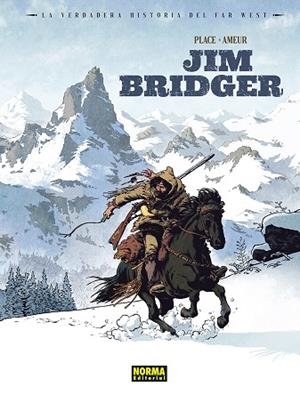 LA VERDADERA HISTORIA DEL FAR WEST: JIM BRIDGER | 9788467976762 | PIERRE PLACE/FARID AMEUR