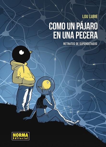 COMO UN PAJARO EN UNA PECERA. RETRATOS DE SUPERDOTADOS | 9788467976755 | LOU LUBIE