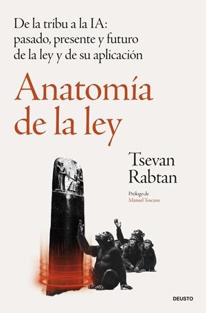 ANATOMÍA DE LA LEY. DE LA TRIBU A LA IA: PASADO, PRESENTE Y FUTURO DE LA LEY Y DE SU APLICACIÓN | 9788423438839 | TSEVAN RABTAN