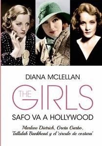 THE GIRLS. SAFO VA A HOLLYWOOD. MARLENE DIETRICH, GRETA GARBO, TALLULAH BANKHEAD Y EL CIRCULO DE COSTURA | 9788412924381 | MCLELLAN, DIANA