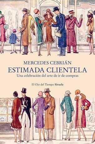 ESTIMADA CLIENTELA UNA CELEBRACIÓN DEL ARTE DE IR DE COMPRAS | 9788410415553 | CEBRIÁN, MERCEDES